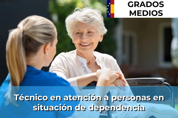 Técnico en atención a personas en situación de dependencia