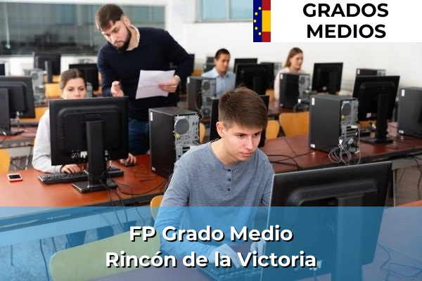 Grados Medios en Andalucía 262 FP Grado Medio en Rincón de la Victoria